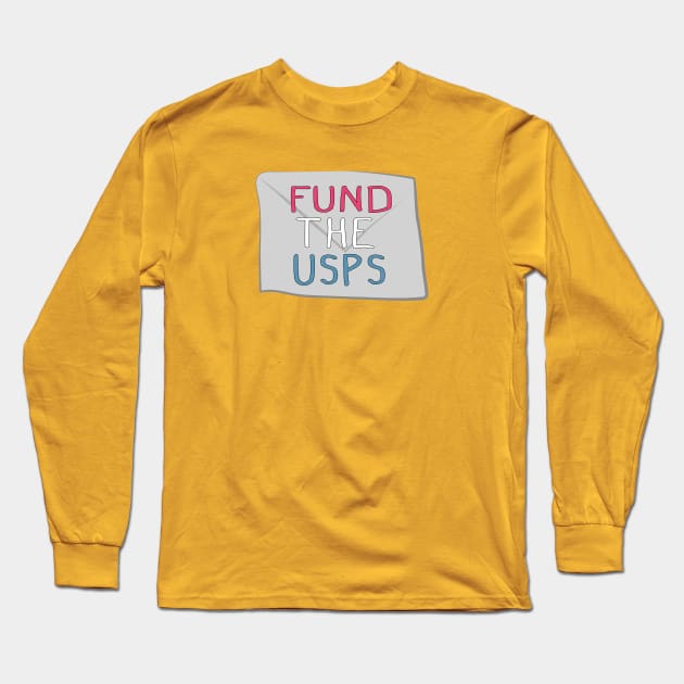 Fund the USPS / Save the USPS Long Sleeve T-Shirt by Window House